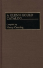 A Glenn Gould Catalog - Book