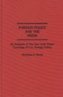 Foreign Policy and the Press : An Analysis of The New York Times' Coverage of U.S. Foreign Policy - Book