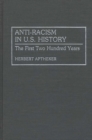 Anti-Racism in U.S. History : The First Two Hundred Years - Book