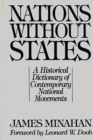 Nations without States : A Historical Dictionary of Contemporary National Movements - Book