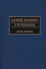James Mason : A Bio-Bibliography - Book