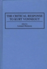 The Critical Response to Kurt Vonnegut - Book