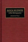 Rock Hudson : A Bio-bibliography - Book