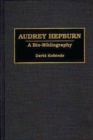 Audrey Hepburn : A Bio-Bibliography - Book