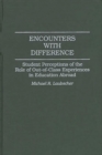 Encounters with Difference : Student Perceptions of the Role of Out-of-Class Experiences in Education Abroad - Book