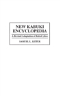 New Kabuki Encyclopedia : A Revised Adaptation of UKabuki Jiten - Book