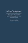 Africa's Agenda : The Legacy of Liberalism and Colonialism in the Crisis of African Values - Book