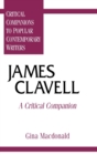 James Clavell : A Critical Companion - Book