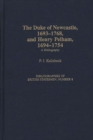 The Duke of Newcastle, 1693-1768, and Henry Pelham, 1694-1754 : A Bibliography - Book