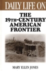 Daily Life on the Nineteenth Century American Frontier - Book