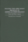 Digging the Africanist Presence in American Performance : Dance and Other Contexts - Book