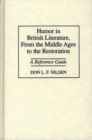 Humor in British Literature, From the Middle Ages to the Restoration : A Reference Guide - Book