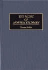 The Music of Morton Feldman - Book