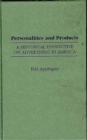 Personalities and Products : A Historical Perspective on Advertising in America - Book