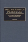Basic Principles of Property Law : A Comparative Legal and Economic Introduction - Book