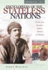 Encyclopedia of the Stateless Nations : Ethnic and National Groups Around the World A-Z - Book