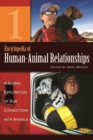 Encyclopedia of Human-Animal Relationships : A Global Exploration of Our Connections with Animals [4 volumes] - Book