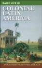Daily Life in Colonial Latin America - Book