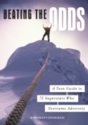 Beating the Odds : A Teen Guide to 75 Superstars Who Overcame Adversity - eBook