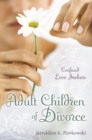 Adult Children of Divorce : Confused Love Seekers - eBook