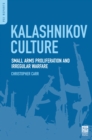 Kalashnikov Culture : Small Arms Proliferation and Irregular Warfare - eBook