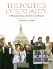 The Politics of Sexuality : A Documentary and Reference Guide - eBook