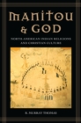 Manitou and God : North-American Indian Religions and Christian Culture - eBook