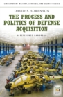 The Process and Politics of Defense Acquisition : A Reference Handbook - eBook