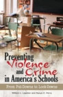 Preventing Violence and Crime in America's Schools : From Put-Downs to Lock-Downs - eBook
