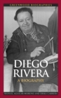 Diego Rivera : A Biography - eBook