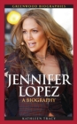 Jennifer Lopez : A Biography - eBook
