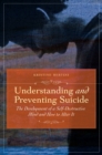 Understanding and Preventing Suicide : The Development of Self-Destructive Patterns and Ways to Alter Them - eBook