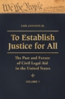To Establish Justice for All : The Past and Future of Civil Legal Aid in the United States [3 volumes] - eBook