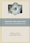 Arguing for Evolution : An Encyclopedia for Understanding Science - eBook