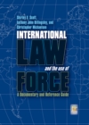 International Law and the Use of Force : A Documentary and Reference Guide - eBook
