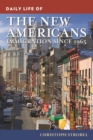 Daily Life of the New Americans : Immigration Since 1965 - Book