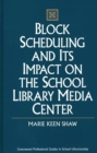 Block Scheduling and Its Impact on the School Library Media Center - eBook