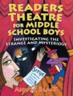 Readers Theatre for Middle School Boys : Investigating the Strange and Mysterious - eBook