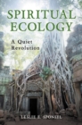 Spiritual Ecology : A Quiet Revolution - eBook