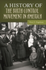 A History of the Birth Control Movement in America - eBook