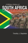 A Military History of South Africa : From the Dutch-Khoi Wars to the End of Apartheid - eBook