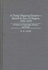 A Tramp Shipping Dynasty - Burrell & Son of Glasgow, 1850-1939 : A History of Ownership, Finance, and Profit - eBook