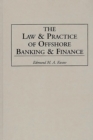 The Law and Practice of Offshore Banking and Finance - eBook