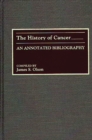 The History of Cancer : An Annotated Bibliography - eBook