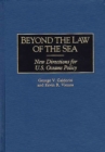 Beyond the Law of the Sea : New Directions for U.S. Oceans Policy - eBook