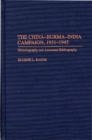 The China-Burma-India Campaign, 1931-1945 : Historiography and Annotated Bibliography - eBook