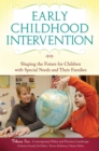 Early Childhood Intervention : Shaping the Future for Children with Special Needs and Their Families [3 volumes] - Book