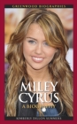 Miley Cyrus : A Biography - eBook