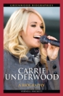 Carrie Underwood : A Biography - eBook