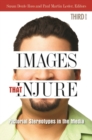 Images That Injure : Pictorial Stereotypes in the Media - Book
